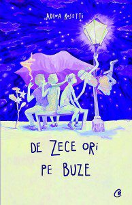 Confesiune: "Pasiunea mea este scrisul" 4 De zece ori pe buze adina rosetti