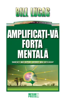 Revista Psychologies, editia iunie 2016 3 Amplificati-va-forta-mentala