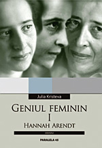 Iulia Kristeva: Filozofie despre femei 4 Geniul feminin, Julia Kristeva, Editura Paralela 45