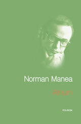 Atrium, Norman Manea, Editura Polirom