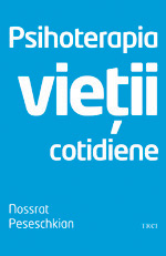 Psihoterapia vietii cotidiene 3 Psihoterapia vietii cotidiene, Nossrat Peseschkian, Editura Trei