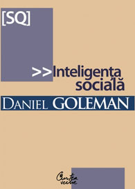 Inteligenta sociala. Noua stiinta a relatiilor umane, Daniel Goleman, Curtea Veche Publishing