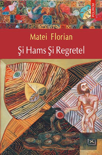 Si Hams Si Regretel 3 Si Hams Si Regretel, Matei Florian, Editura Polirom