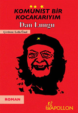 Sint o baba comunista! de Dan Lungu, cea mai tradusa carte a anului 2009 9 Dan Lungu, Komunist Bir Kocakarıyım, traducere in limba turca de Leila Unal