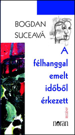 A felhanggal emelt idobol erkezett, Bogdan Suceava, Editura Noran