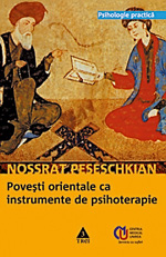 Inteligenta fara iubire este rece, iar emotia fara inteligenta este naiva 5 Povesti orientale ca instrumente de psihoterapie, Nossrat Peseschkian, Editura Trei