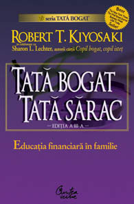 Tata bogat, tata sarac, Robert T. Kiyosaki, Editura Curtea Veche