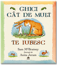 Ghici cat de mult te iubesc - povestea relatiei dintre copii si parinti 3 Ghici cat de mult te iubesc, Sam McBratney, Editura Cartea Copiilor
