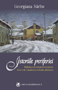 Istoriile periferiei, Georgiana Sarbu, Editura Cartea Romaneasca