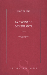 La Croisade des Enfants, Florina Ilis, Editions des Syrtes