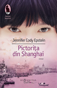 Pictorita din Shanghai, Jennifer Cody Epstein, Editura Humanitas