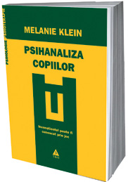 Psihanaliza copiilor 3 Psihanaliza copiilor, Melanie Klein, Editura Trei