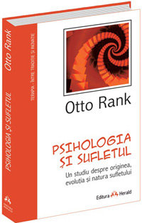 Psihologia si sufletul, Otto Rank, Editura Herald