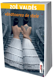 Vanatoarea de stele, Zoé Valdés, Editura Trei