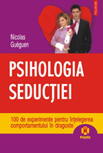 Barbosii sunt mai seducatori? 2 Psihologia seductiei, Nicolas Gueguen, Editura Polirom