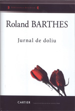 Roland Barthes, Jurnal de doliu, Editura Cartier