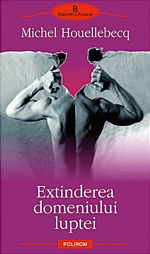 Michel Houellebecq, Extinderea domeniului luptei , Editura Polirom