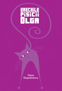 Urechile pisicii Olga, Oana Catalina Dusmanescu, Editura Tritonic