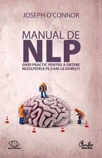 Manual de NLP, Joseph O'Connor, Editura Curtea Veche