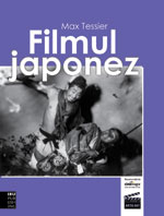 1950-1959: A doua varsta de aur a cinematografului japonez 3 Filmul japonez, Max Tessier, Editura IBU