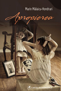 Apropierea 3 Apropierea, Marin Malaicu-Hondrari, Editura Cartea Romaneasca