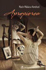 Maria - Fragment din volumul ”Apropierea” 4 Apropierea, Marin Malaicu-Hondrari, Editura Cartea Romaneasca