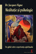 Meditatie si psihologie, Dr. Jacques Vigne, Elena Francisc Publishing