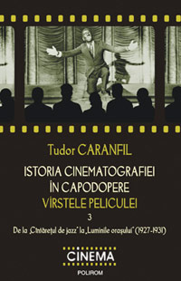 Istoria cinematografiei in capodopere 3 Istoria cinematografiei in capodopere, Tudor Caranfil, Editura Polirom