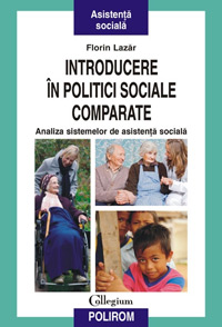 Lansare de carte: ”Introducere in politici comparate. Analiza sistemelor de asistenta sociala” de Florin Lazar 3 Introducere in politici comparate, Florin Lazar, Editura Polirom