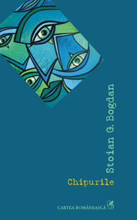 Chipurile 3 Chipurile, Stoian G. Bogdan, Cartea Romaneasca