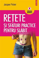 Retete si sfaturi practice pentru slabit, Jaques Fricker, Editura Polirom