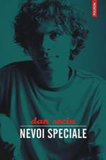 Nevoi speciale, Dan Sociu, Editura Polirom