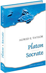 Platon. Socrate, A.Tayler, Editura Herald