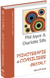 Psihoterapie si consiliere Gestalt, Phil Joyce, Charlotte Sills, Editura Herald