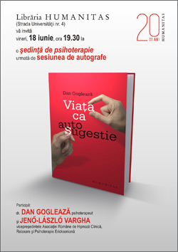 Viata ca autosugestie, Dan Gogleaza, Editura Humanitas