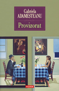Lansare de carte: ”Provizorat” de Gabriela Adamesteanu 3 Provizorat, Gabriela Adamesteanu, Editura Polirom