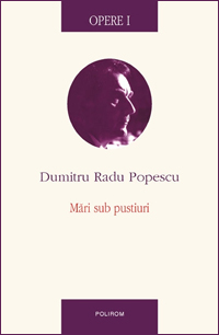 Mari sub pustiuri, Opere, Dumitru Radu Popescu, Editura Polirom