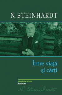 Intre viata si carti, N. Steinhardt, Editura Polirom