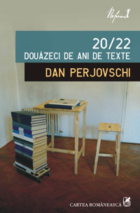 20/22. Douazeci de ani de texte 3 20/22. Douazeci de ani de texte, Dan Perjovschi, Editura Cartea Romaneasca