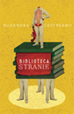 Noutati editoriale la Curtea Veche Publishing 9 Biblioteca stranie, Ruxandra Cesereanu, Editura Curtea Veche