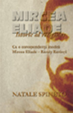 Noutati editoriale la Curtea Veche Publishing 10 Mircea Eliade. Istoric al religiilor, Natale Spineto, Editura Curtea Veche