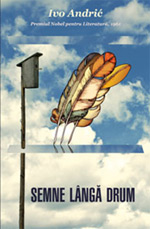 Noutati editoriale la Curtea Veche Publishing 7 Semne langa drum, Ivo Andrić, Editura Curtea Veche