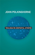 Noutati editoriale la Curtea Veche Publishing 12 Teologia in contextul stiintei, John Polkinghorne, Editura Curtea Veche