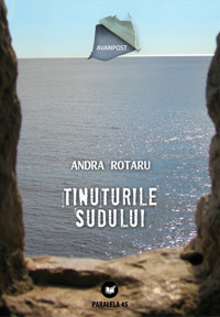 Tinuturile sudului 3 Tinuturile sudului, Andra Rotaru, Editura Paralela 45
