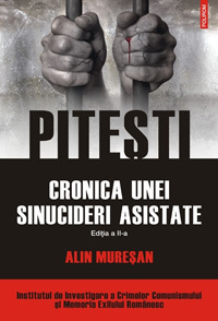 Pitesti. Cronica unei sinucideri asistate, Alin Muresan, Editura Polirom