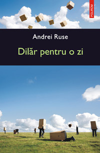 Dilar pentru o zi, Andrei Ruse, Editura Polirom