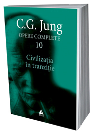 Civilizatia in tranzitie 3 Civilizatia in tranzitie, C.G. Jung, Editura Trei