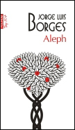 O noua colectie la editura Polirom: Top 10+ 4 Aleph, Jorge Luis Borges, Editura Polirom