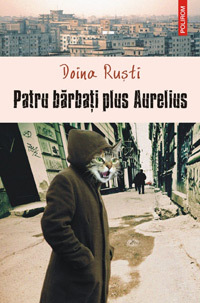 Patru barbati plus Aurelius 3 atru barbati plus Aurelius, Doina Rusti, Editura Polirom
