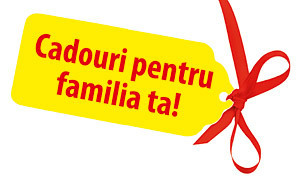 Cadouri pentru familia ta!
